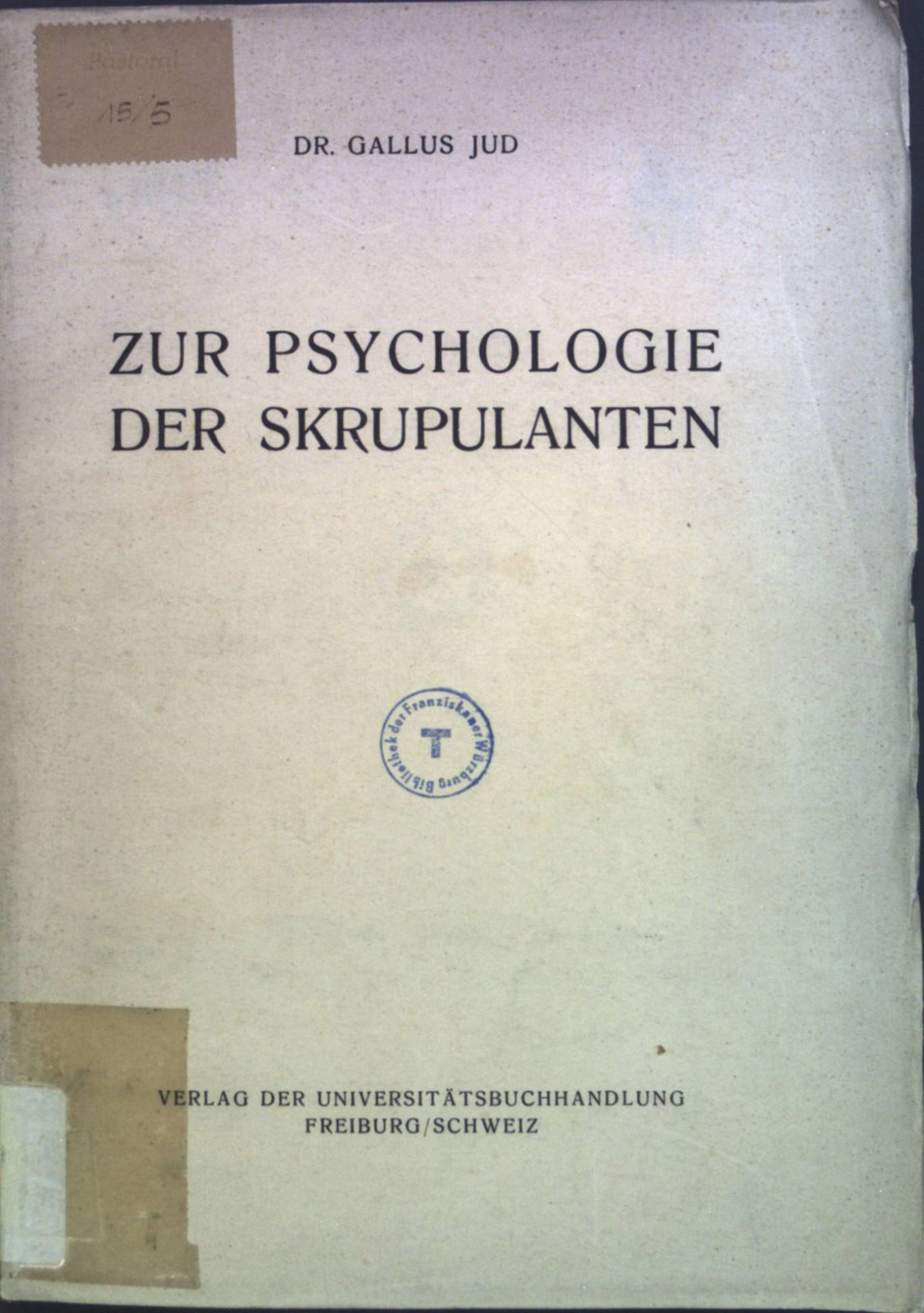 Zur Psychologie der Skrupulanten : Versuch einer konstruktiven Genese