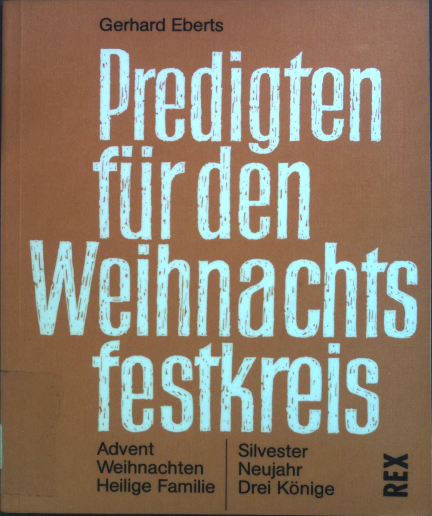 Predigten für den Weihnachtsfestkreis : Advent, Weihnachten, Heilige Familie, Silvester, Neujahr, Dreikönige