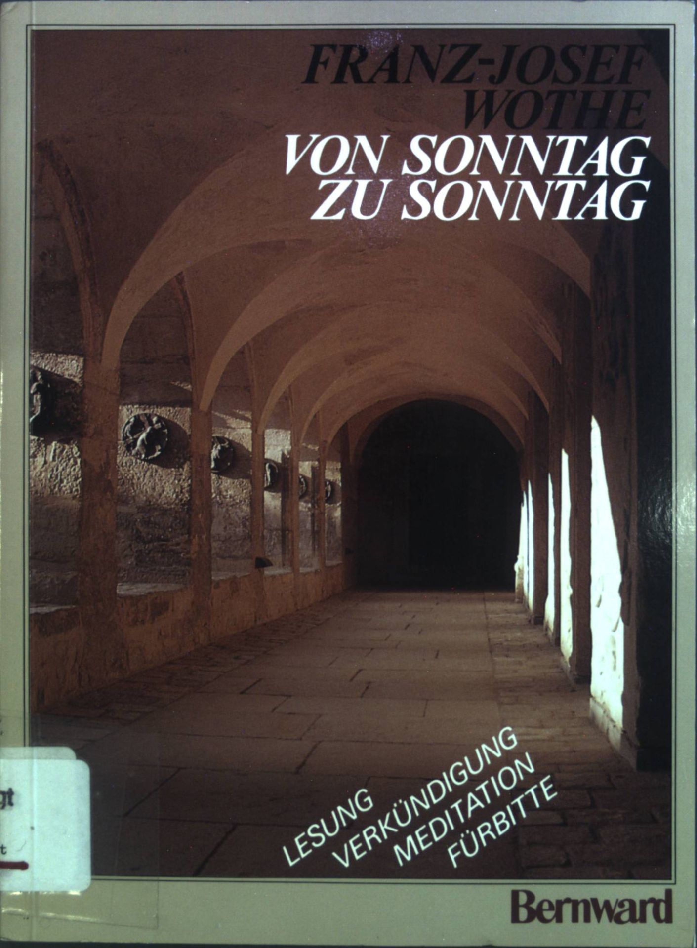 Von Sonntag zu Sonntag: Lesung - Frohbotschaft - Fürbitte - Jahresreihe C