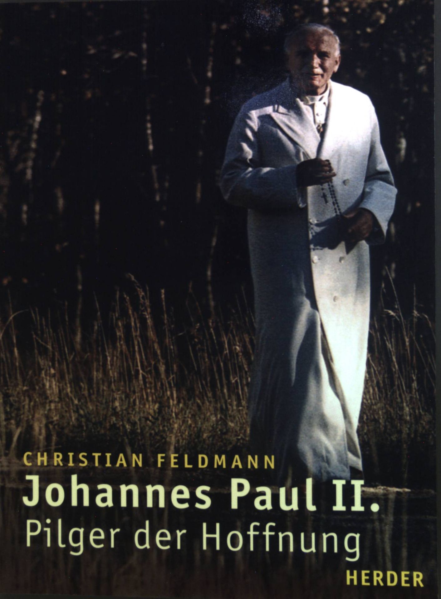 Johannes Paul II. : Pilger der Hoffnung
