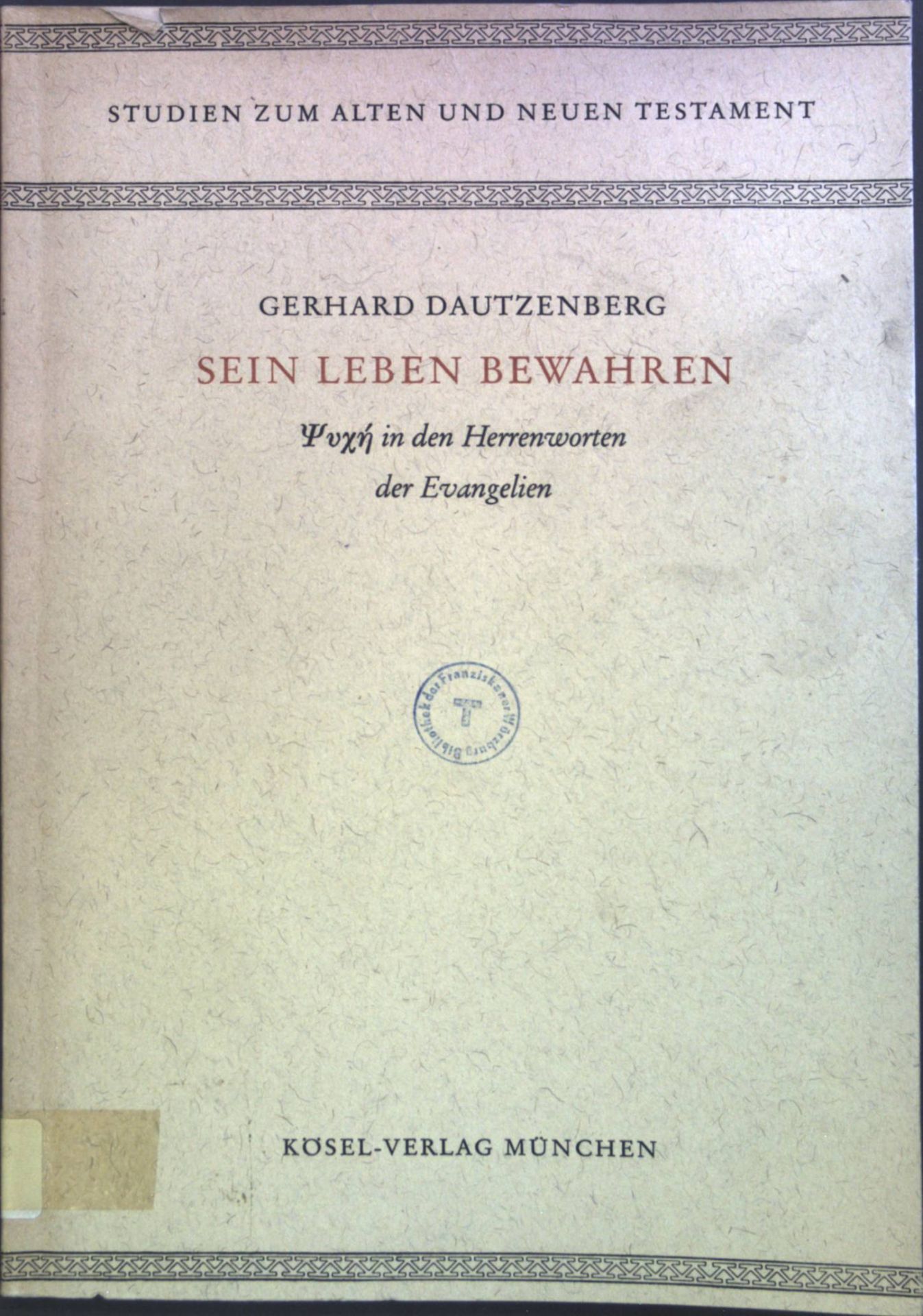 Sein Leben bewahren : Psyche in den Herrenworten der Evangelien