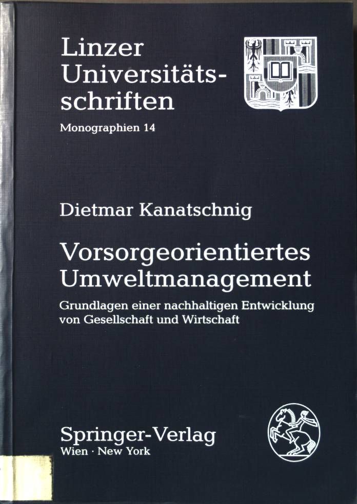 Vorsorgeorientiertes Umweltmanagement : Grundlagen einer nachhaltigen Entwicklung von Gesellschaft und Wirtschaft