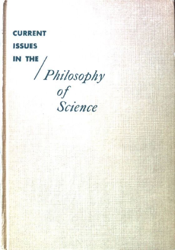 Current Issues in the Philosophy of Science. Symposia of Scientists and Philosophers