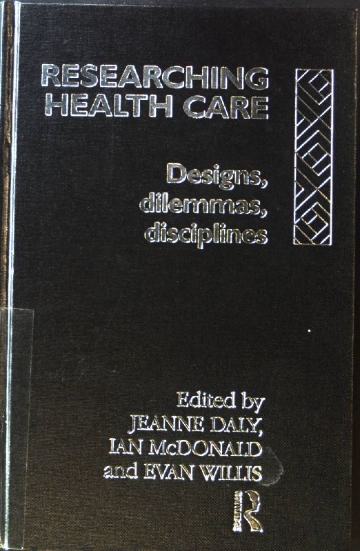 Researching Health Care: Designs, Dilemmas, Disciplines