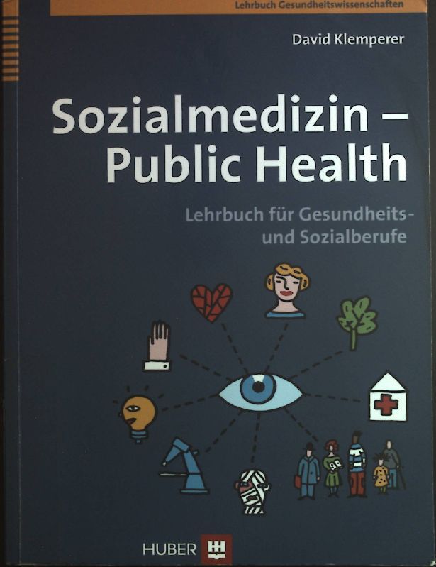 Sozialmedizin - Public Health : Lehrbuch für Gesundheits- und Sozialberufe