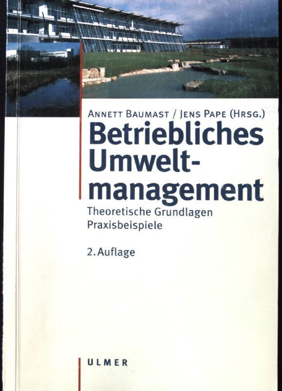 Betriebliches Umweltmanagement : theoretische Grundlagen, Praxisbeispiele