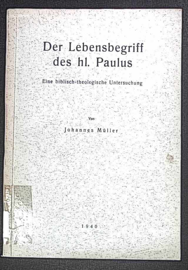 Der Lebensbegriff des hl. Paulus. Eine biblisch-theologische Untersuchung