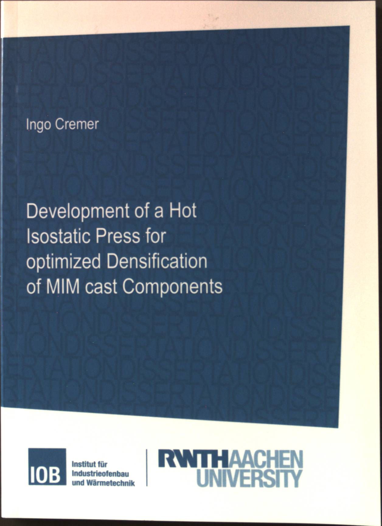 Development of a hot isostatic press for optimized densification of MIM cast components