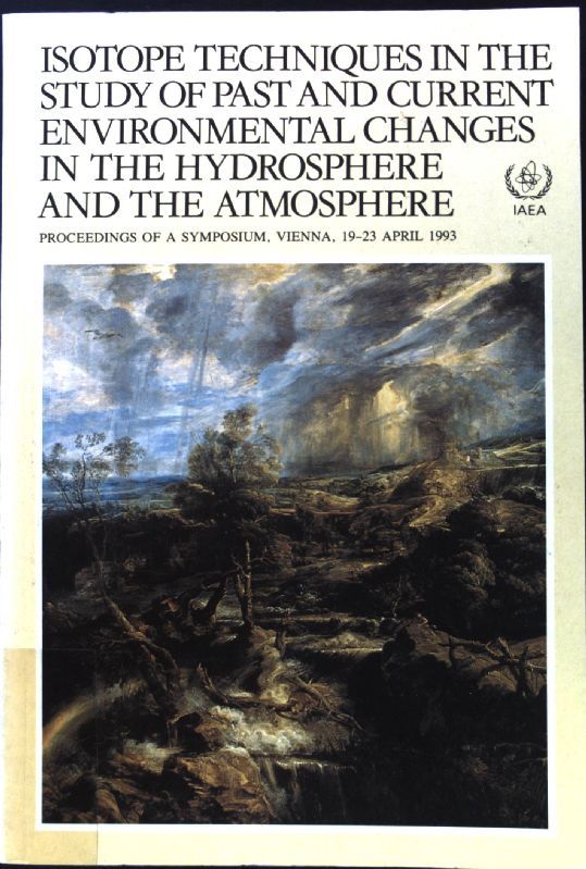 Isotope Techniques in the Study of Past and Current Environmental Changes in the Hydrosphere and Atmosphere