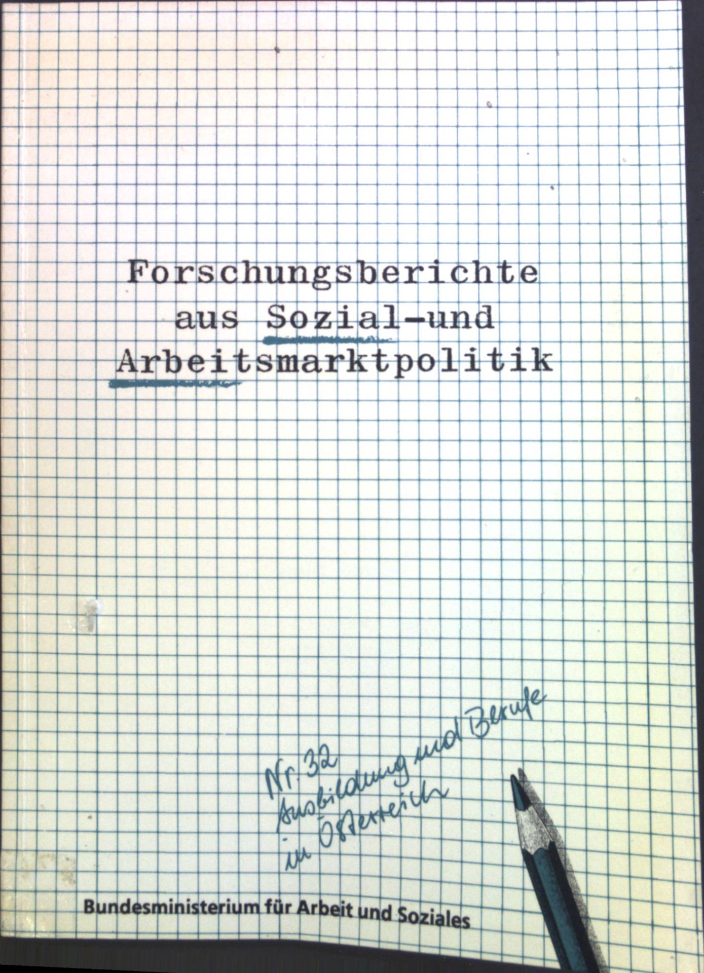 Ausbildung und Berufe in Österreich : Die wesentliche Ergebnisse u. Schlußfogerungens a. einer problemorientierten Analyse d. Systems d. beruflichen Erstausbildung