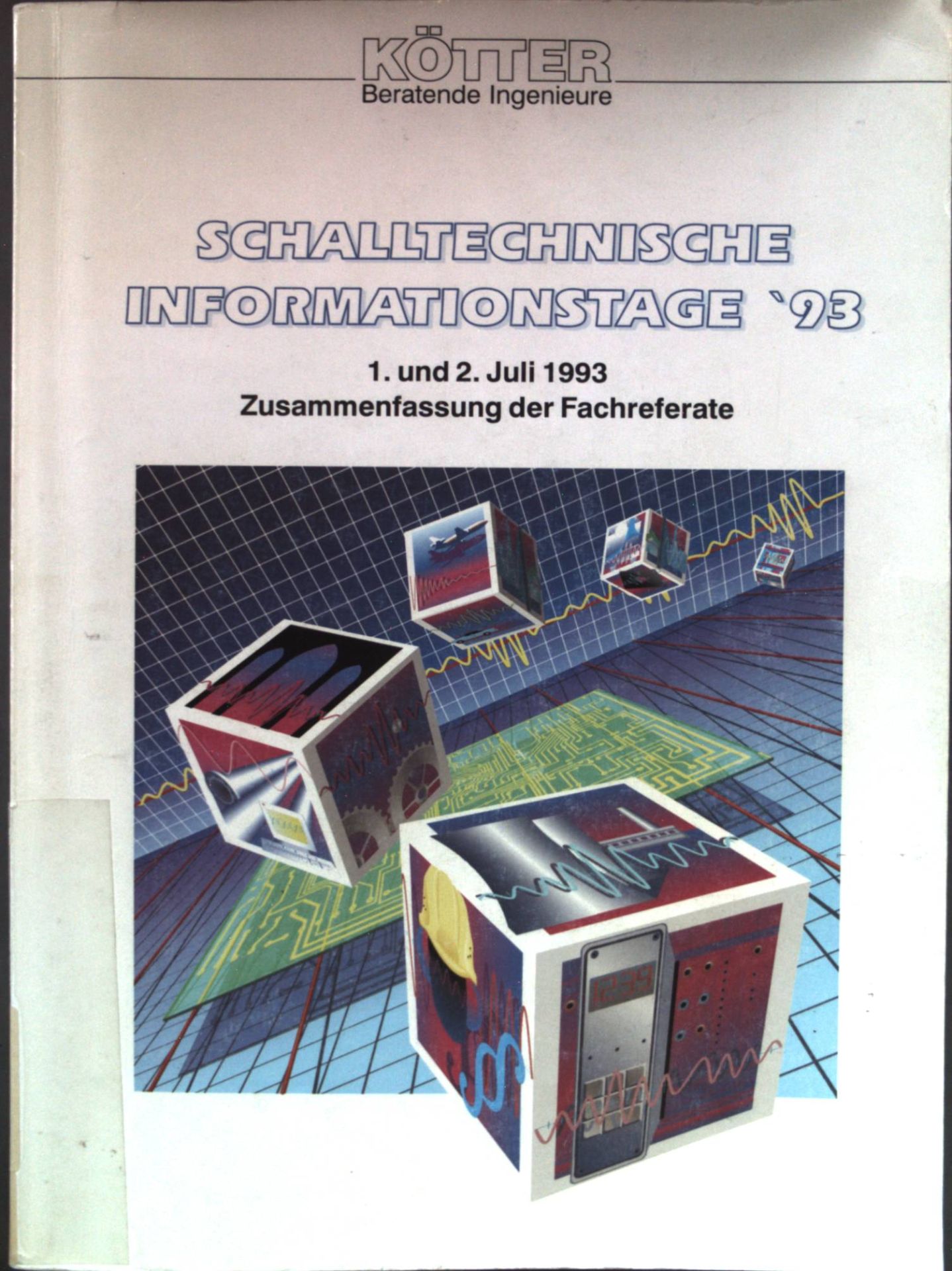 Schalltechnische Informationstage '93: 1. und 2. Juli 1993 - Zusammenfassung der Fachreferate