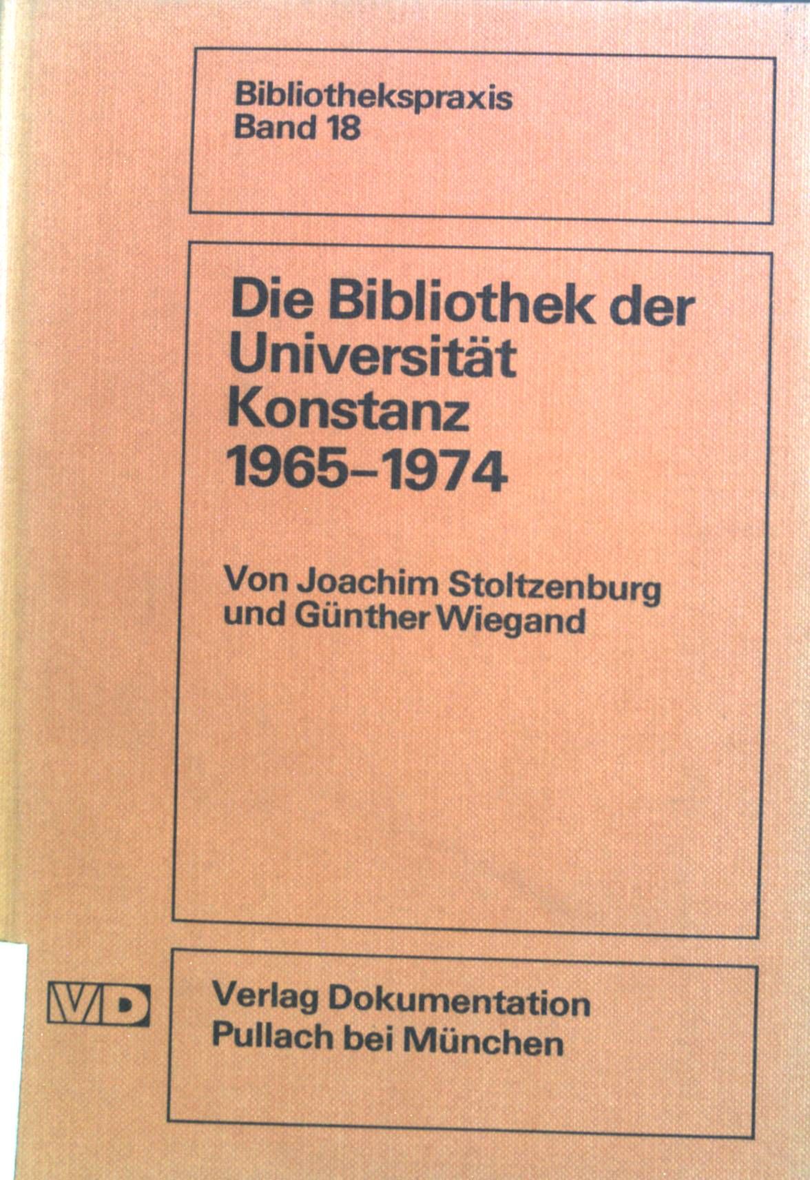 Die Bibliothek der Universität Konstanz 1965 - 1974 : Erfahrungen u. Probleme. Bd. 18