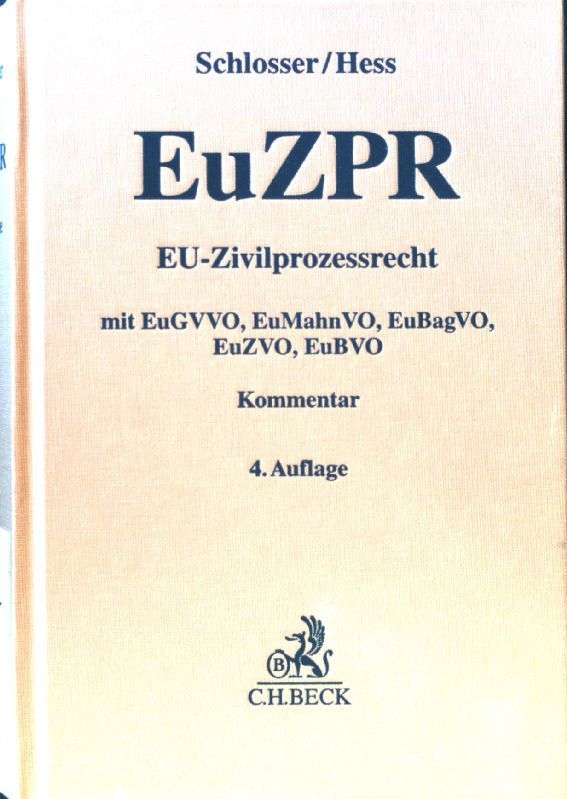EU-Zivilprozessrecht : EuGVVO, EuVTVO, EuMahnVO, EuBagVO, HZÜ, EuZVO, HBÜ, EuBVO, EuKtPVO - Kommentar