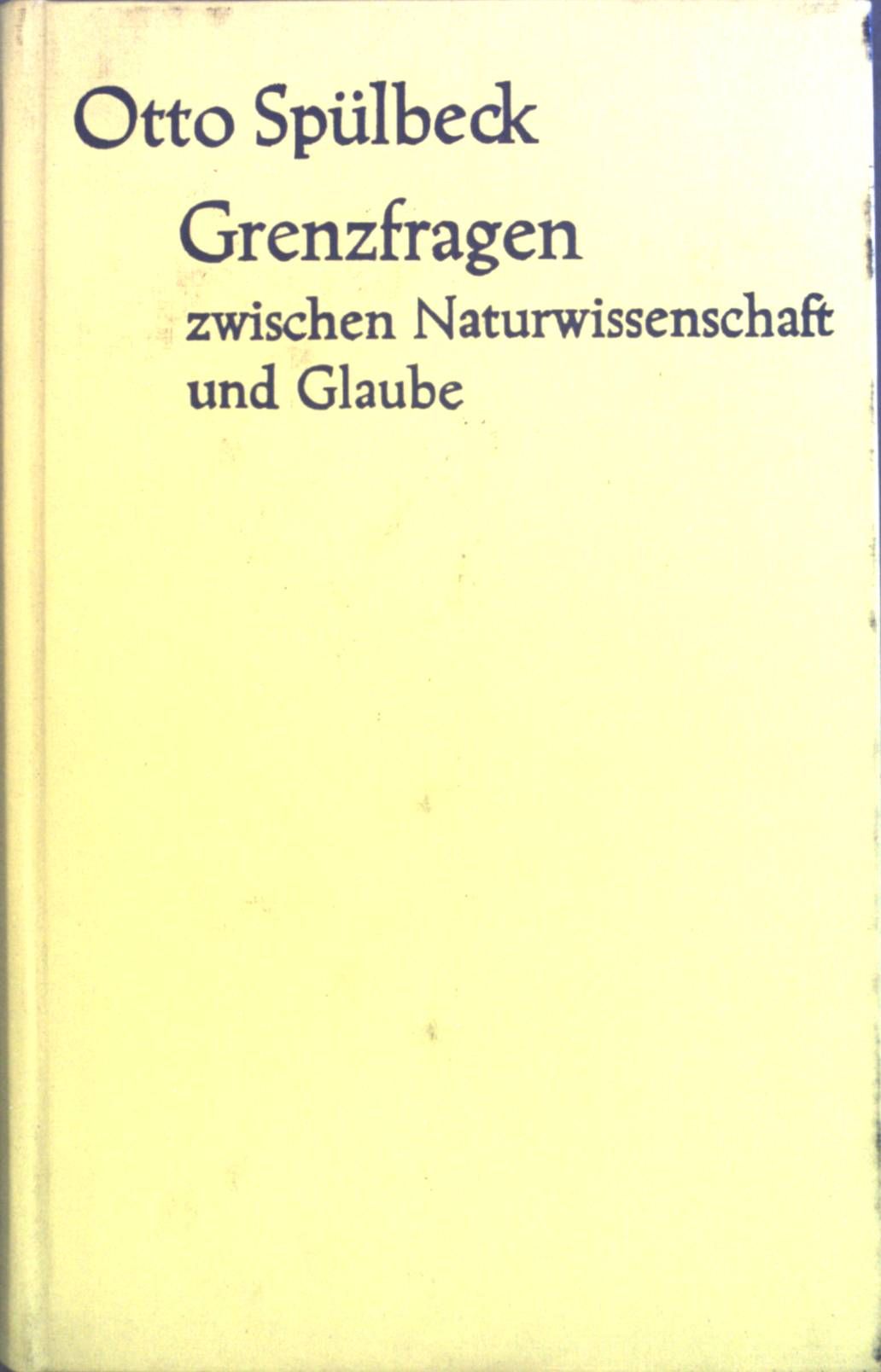 Grenzfragen zwischen Naturwissenschaft und Glaube