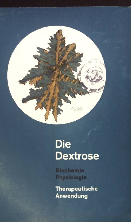 Die Dextrose, Biochemie, Physiologie, Therapeutische Anwendung