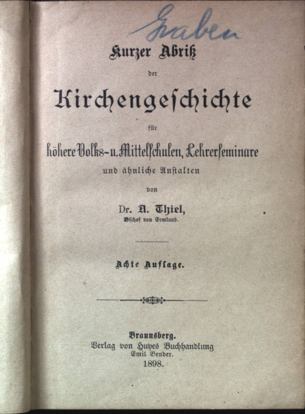 Kurzer Abriß der Kirchengeschichte für höhere Volks-u. Mittelschulen, Lehrerseminare und ähnliche Anstalten