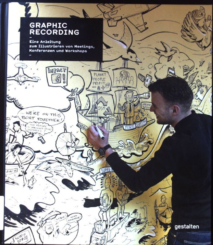 Graphic Recording : eine Einleitung zum Illustrieren von Meetings, Konferenzen und Workshops