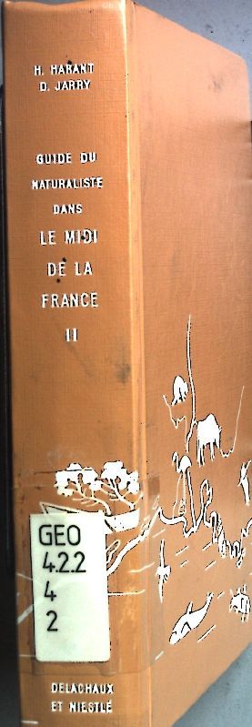 Guide du Naturaliste dans le Midi de la France: II. La garrigue, le maquis, les cultures