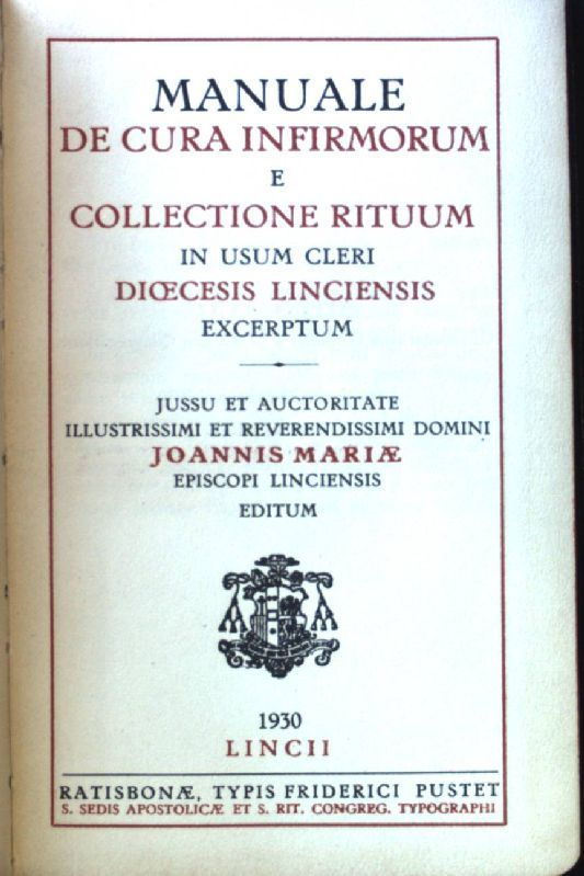 Manuale de cura infirmorum e Collectione Rituum in usum cleri Dioecesis Linciensis excerptum