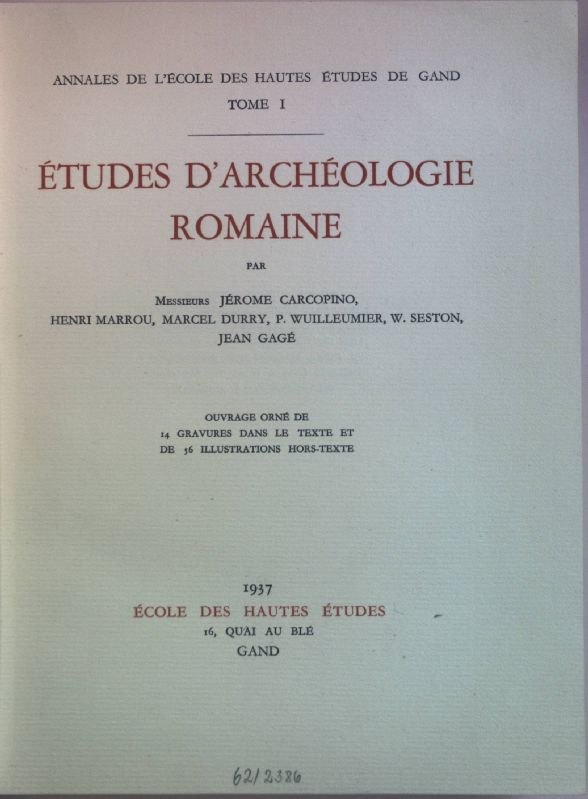 Annales de l'Ecole des Hautes Etudes de Gand: TOME I: Etudes d'archéologie romaine