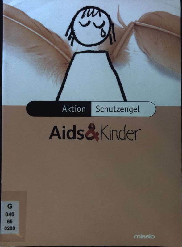 Aids & Kinder : Aktion Schutzengel, Aids bricht Kinderseelen