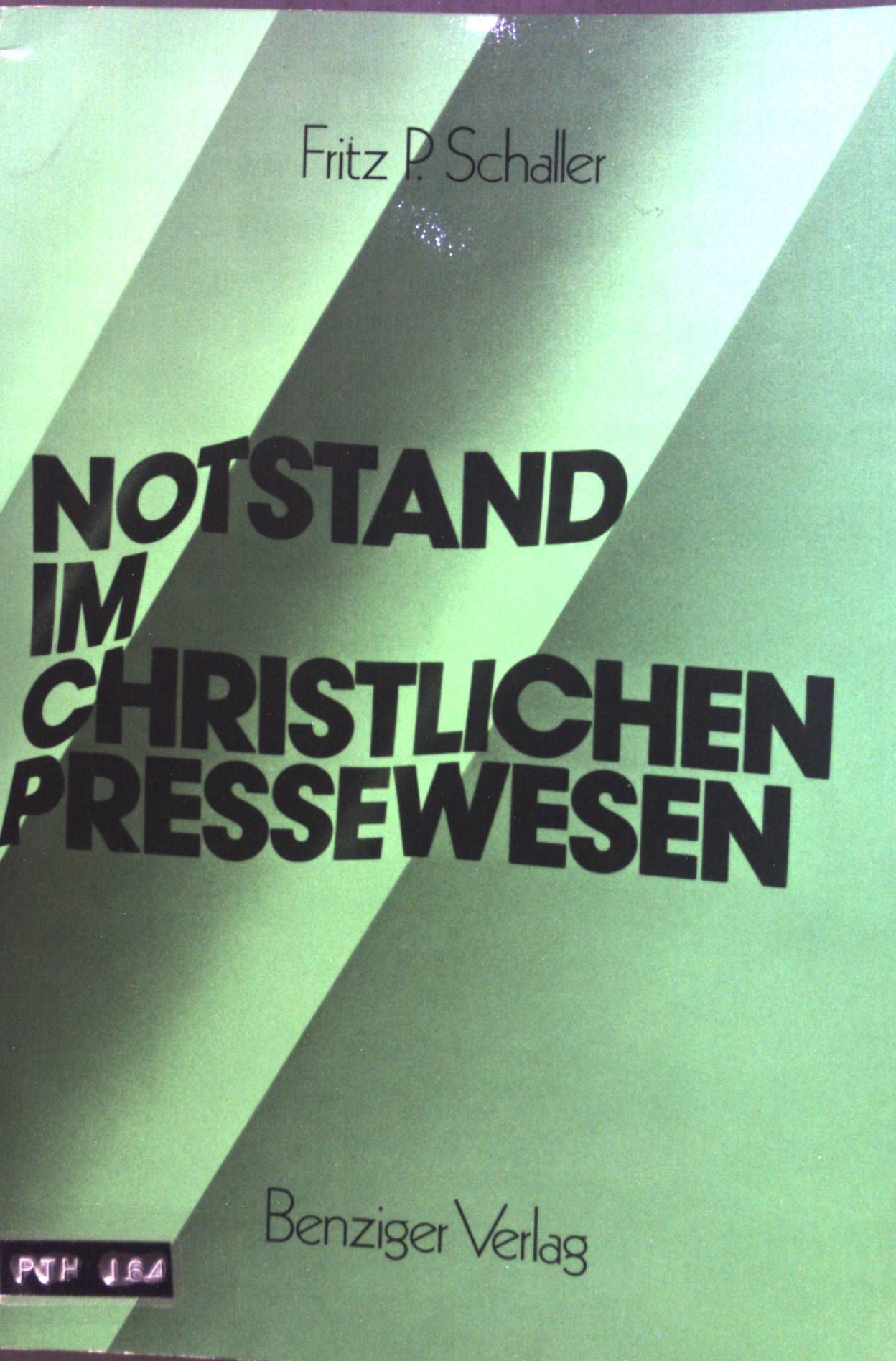 Notstand im christlichen Pressewesen : Sinn u. Möglichkeit christl. Pressearbeit, dargestellt an d. Problematik d. kath. Presse in d. Schweiz