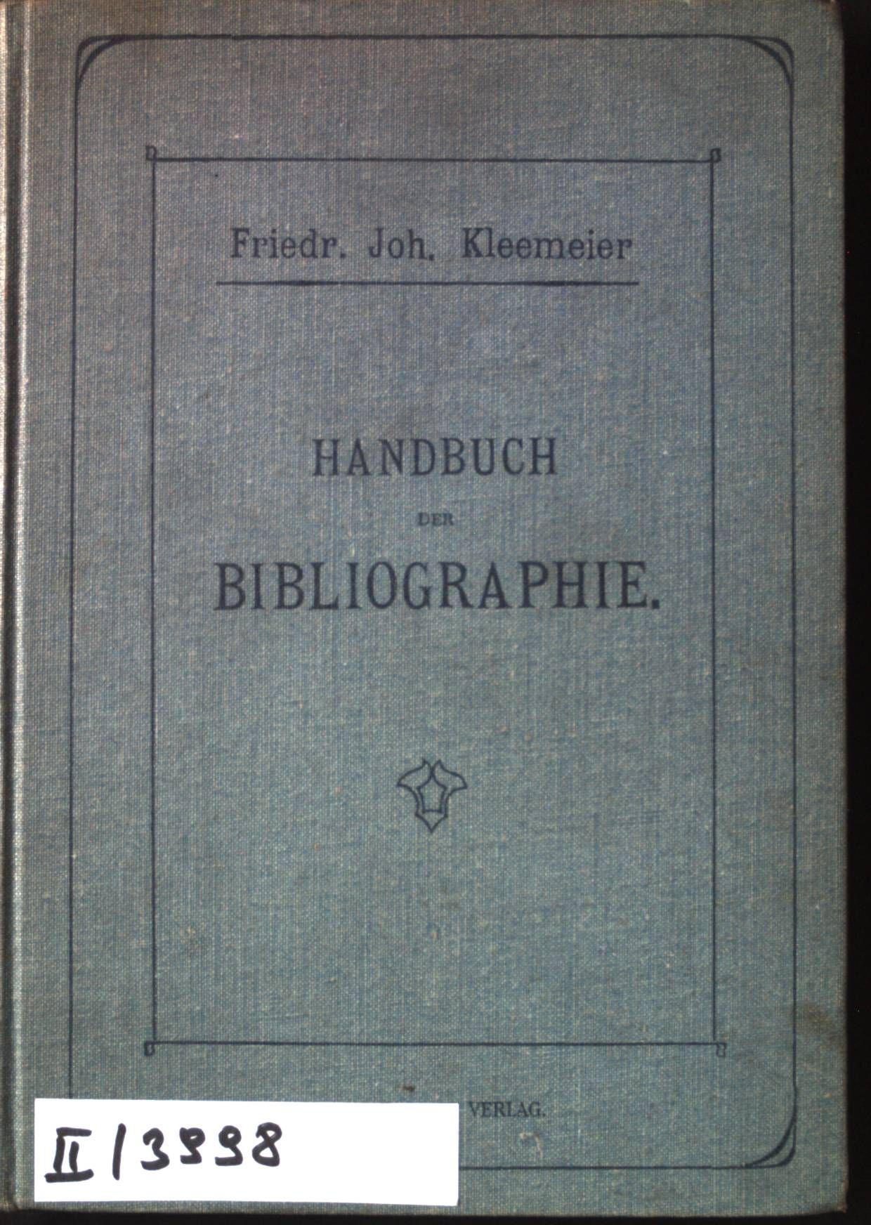 Handbuch der Bibliographie. Kurze Anleitung zur Bücherkunde und zum Katalogisieren