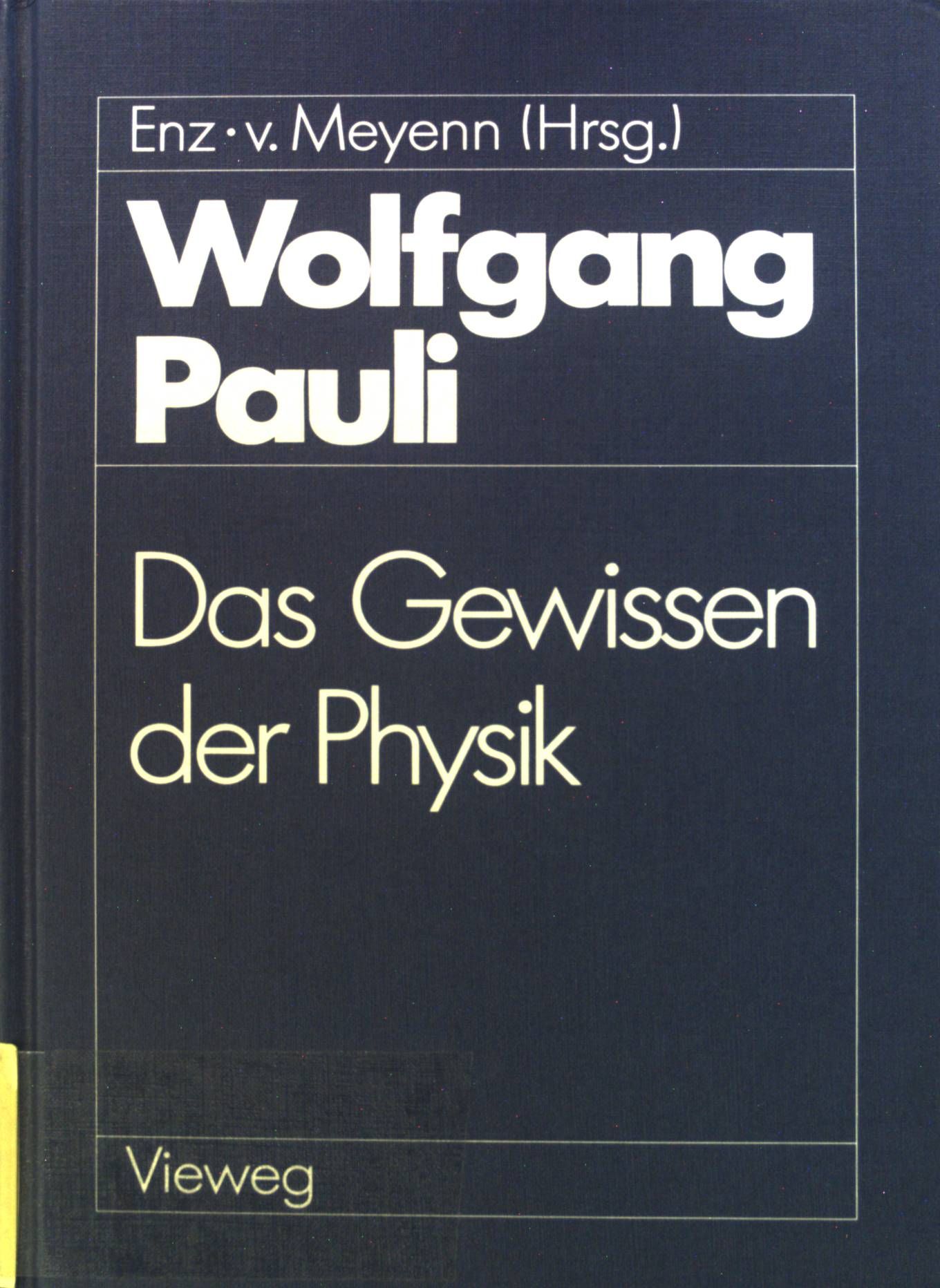 Wolfgang Pauli : Das Gewissen d. Physik