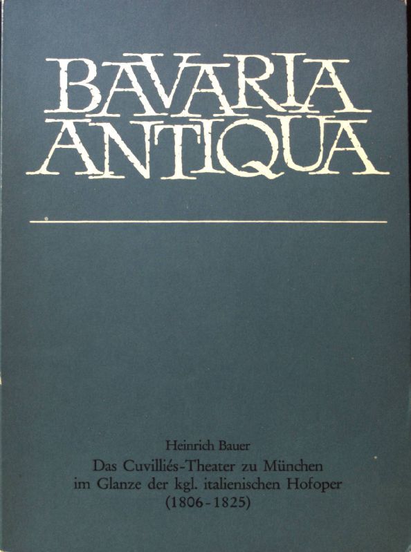 Das Cuvilliés-Theater zu München im Glanze der kgl. italienischen Hofoper : (1806 - 1825)