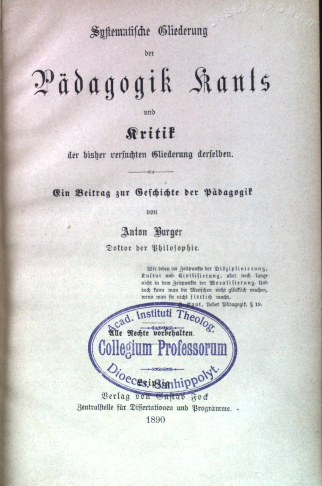 Systematische Gliederung der Pädagogik Kants und Kritik der bisher versuchten Gliederung derselben : Ein Beitrag zur Geschichte Pädagogik
