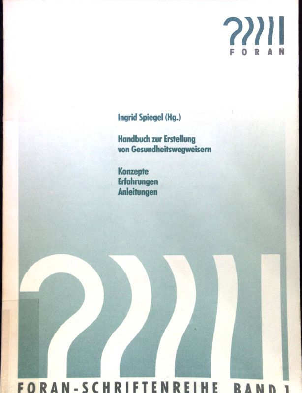 Handbuch zur Erstellung von Gesundheitswegweisern. Konzepte, Erfahrungen, Anleitungen