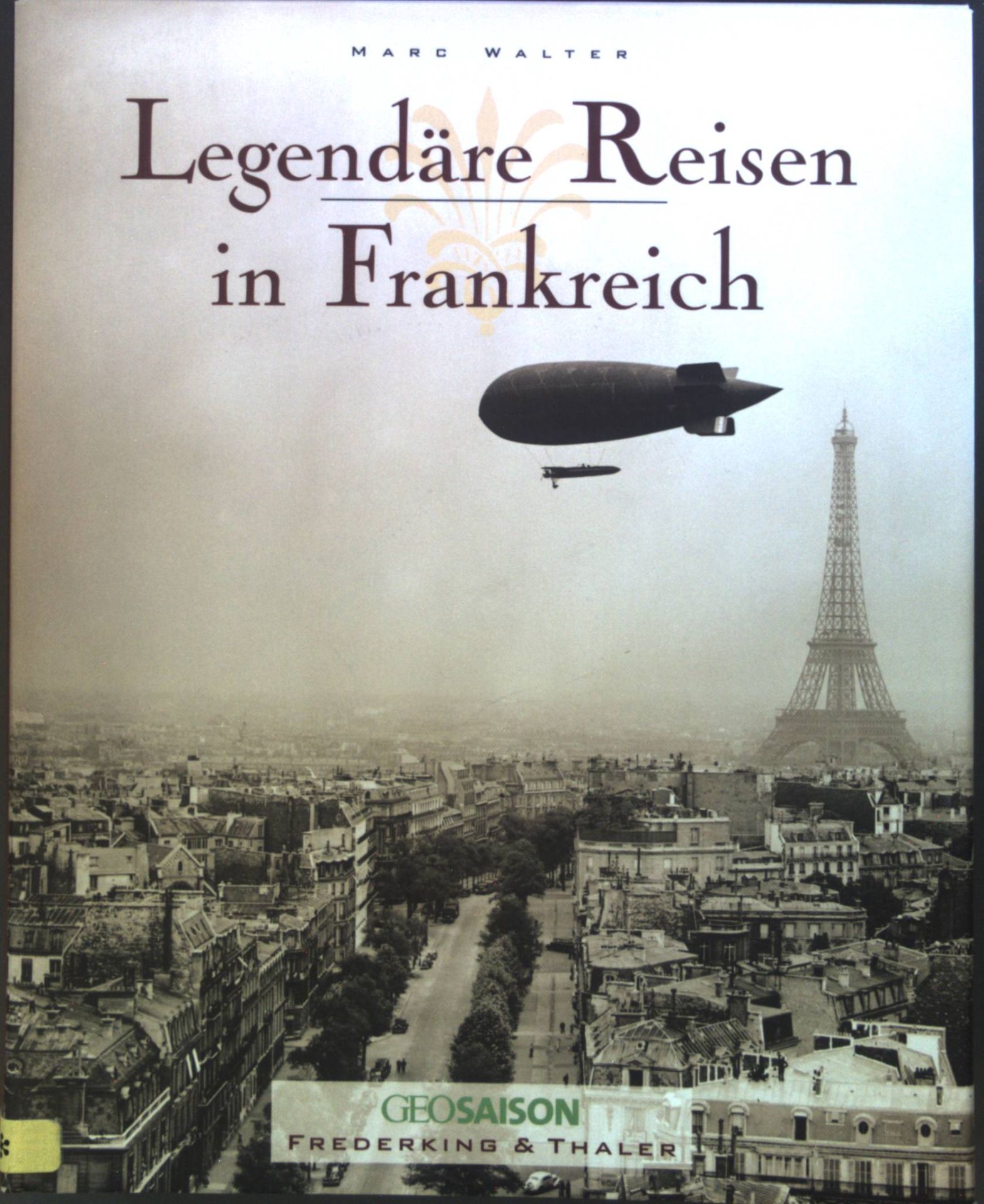 Legendäre Reisen in Frankreich