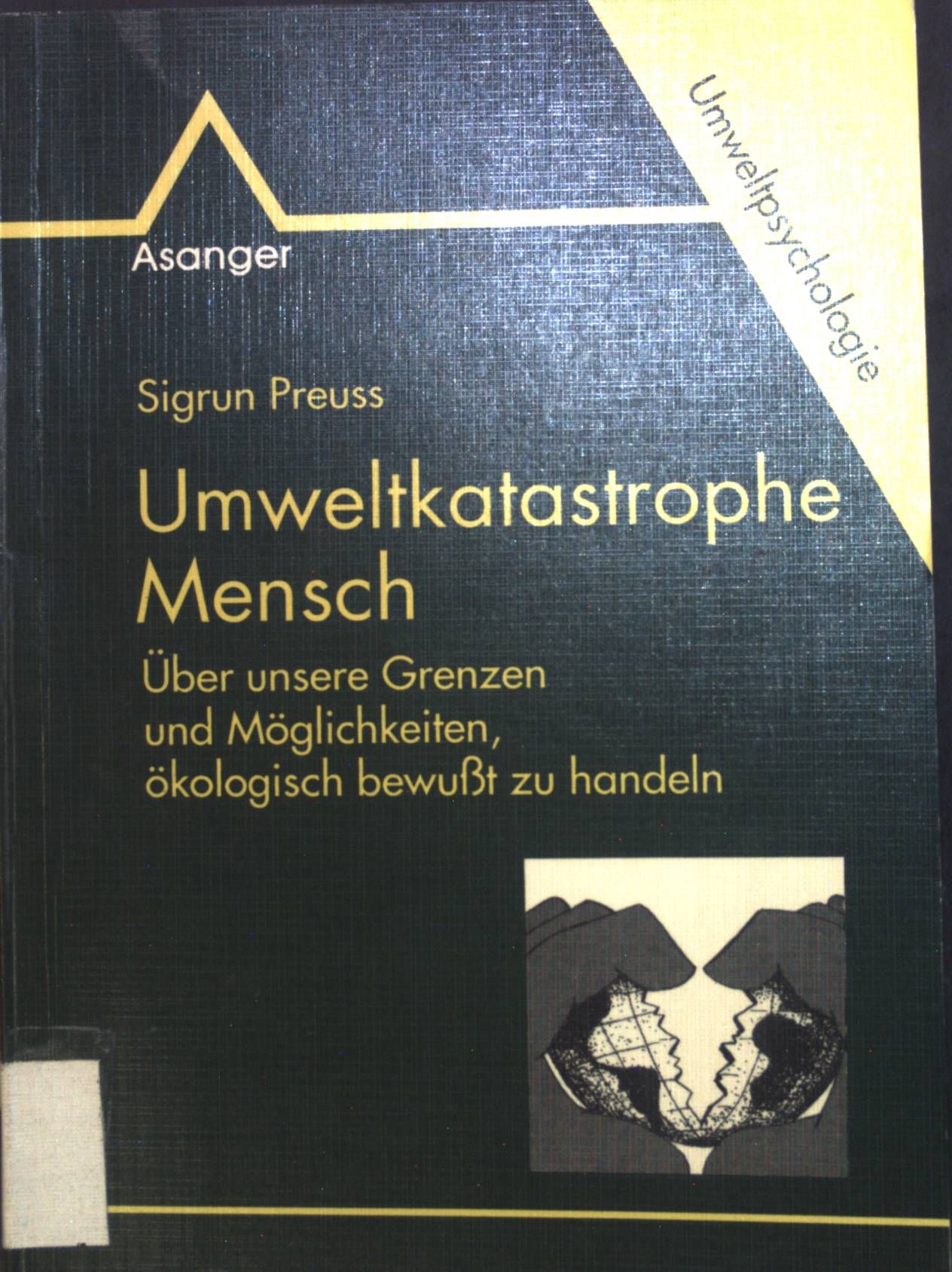 Umweltkatastrophe Mensch. Über unsere Grenzen und Möglichkeiten, ökologisch bewußt zu handeln