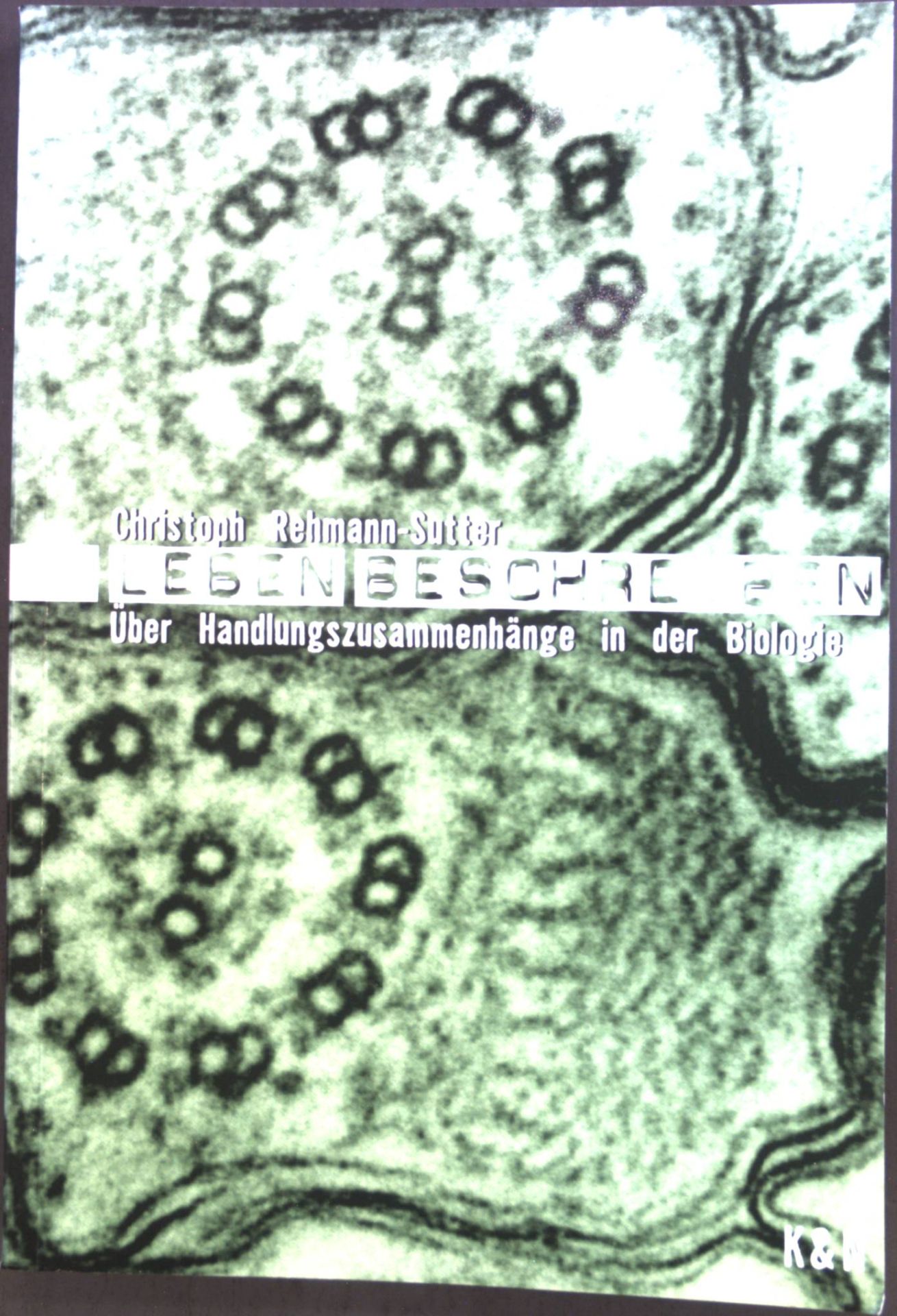 Leben beschreiben : über Handlungszusammenhänge in der Biologie