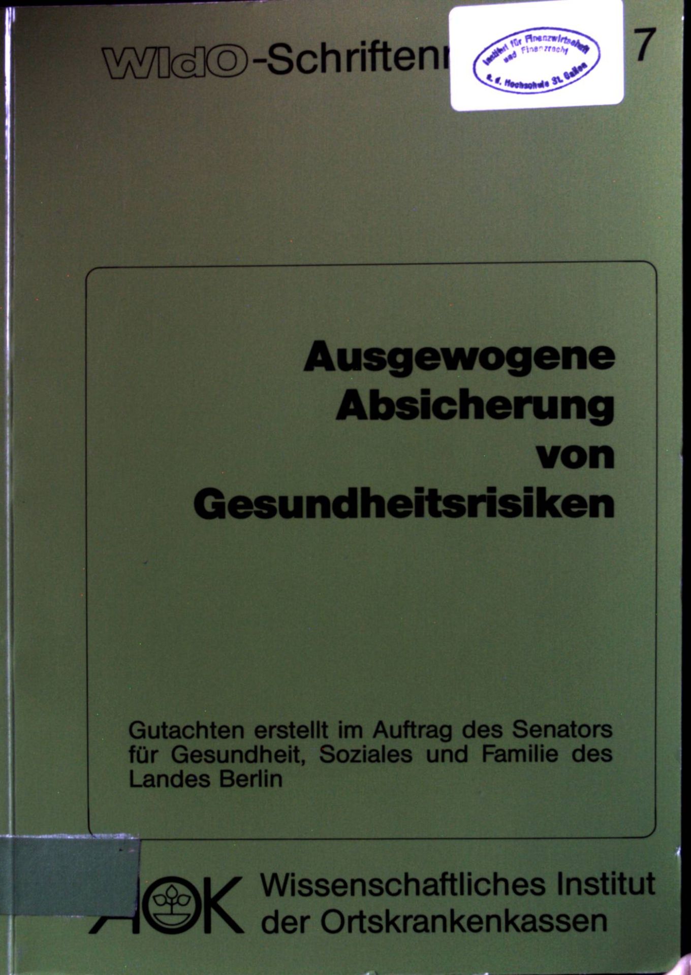 Ausgewogene Absicherung von Gesundheitsrisiken: Gutachten erstellt im Auftrag des Senators für Gesundheit, Soziales und Familie des Landes Berlin