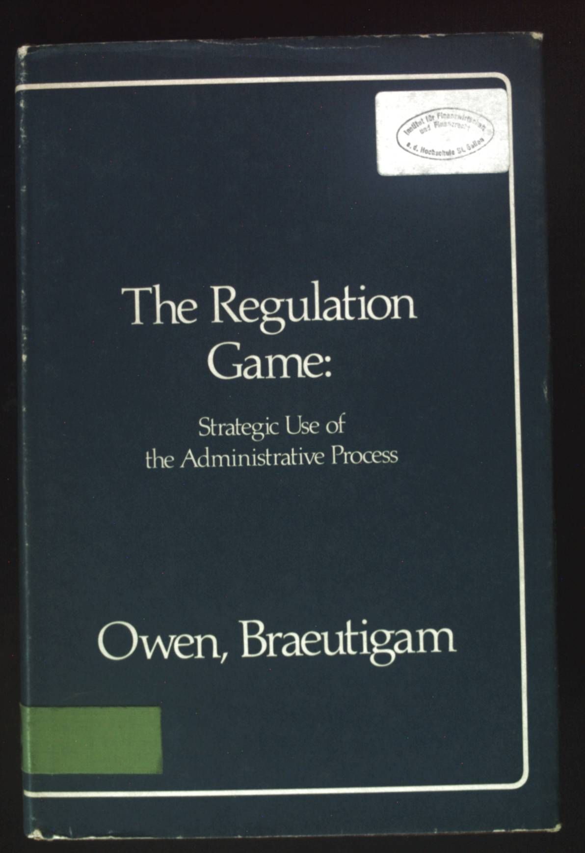 The Regulation Games: Strategic Use of the Administrative Process