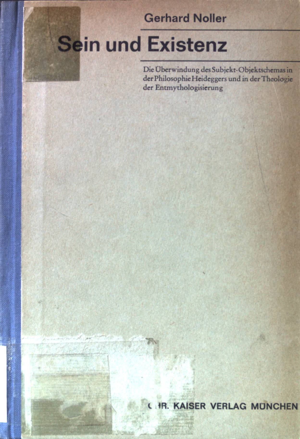 Sein und Existenz - Die Überwindung des Subjekt-Objektschemas in der Philosophie Heideggers und in der Theologie der Entmythologisierung