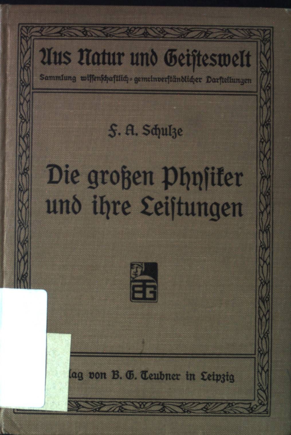 Die großen Physiker und ihre Leistungen