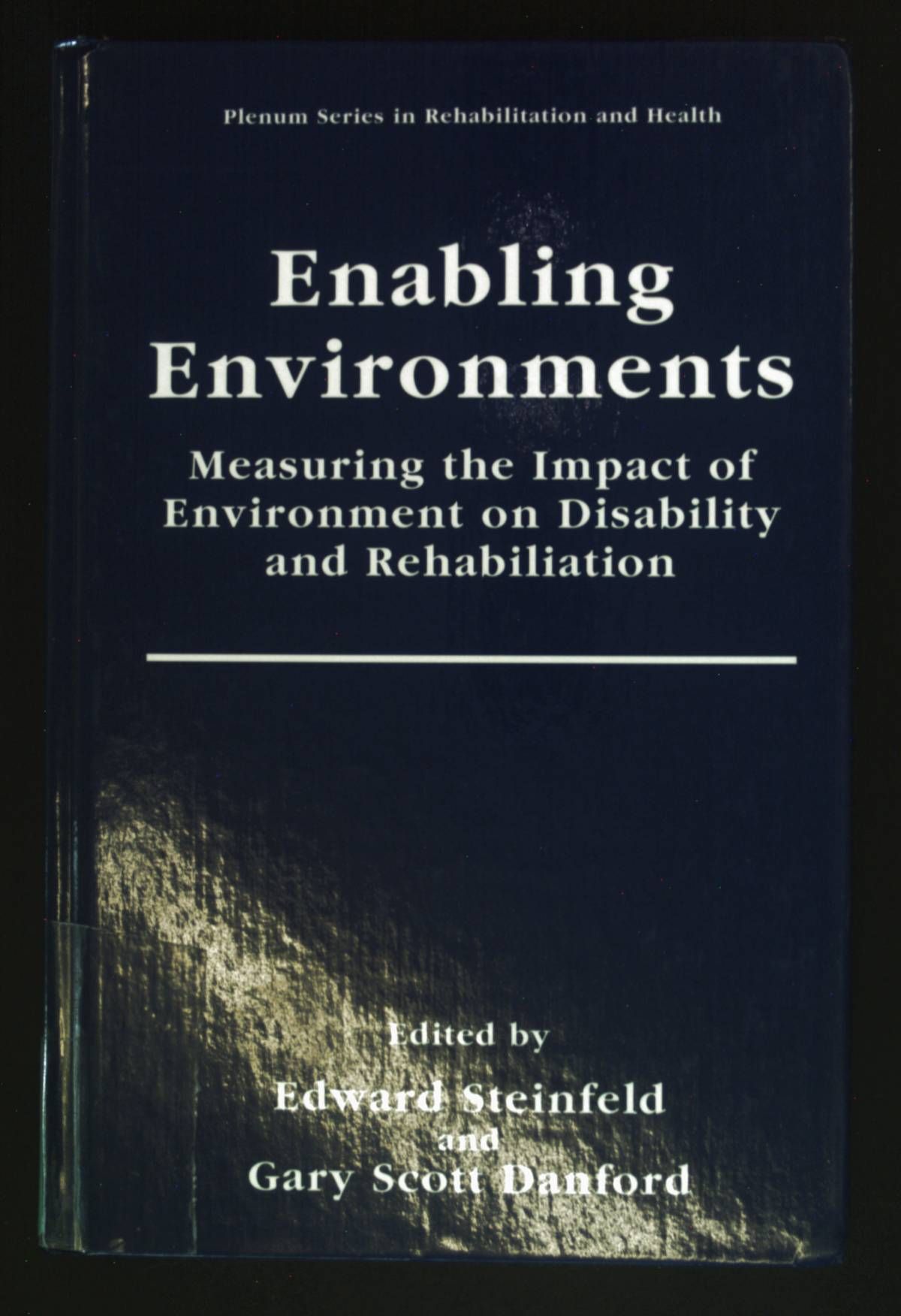Enabling Environments: Measuring the Impact of Environment on Disability and Rehabilitation