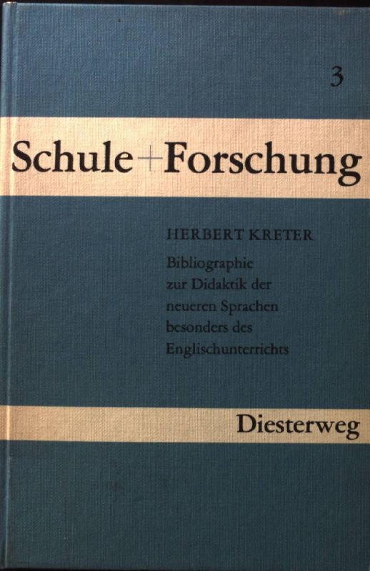 Bibliographie zur Didaktik der neueren Sprachen, besonders des Englischunterrichts : Dt. Veröffentlichungen 1880 bis 1960 (mit e. Ausw. neuerer österreich., engl. u. amerikan. Veröffentlichungen)