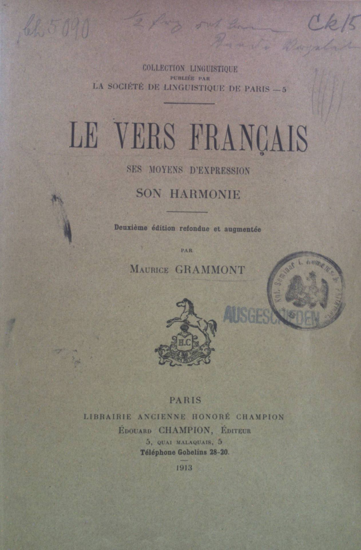 Le Vers Francais: Ses Moyens d'Expression, son Harmonie