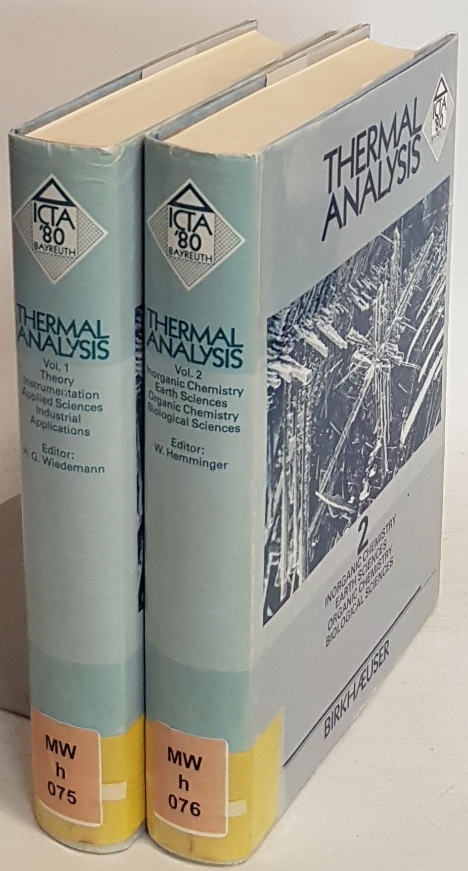 Thermal Analysis: Proceedings of the Sixth International Conf. Bayreuth, FRG, July 6-12, 1980 (2 vols.cpl./ 2 Bände KOMPLETT) - Vol.1: Theory, Instrumentation, Applied Sciences, Industrial Applications/ Vol.II: Inorganic Chemistry/ Metallurgy/ Earth Sciences/ Organic Chemistry/ Polymers/ Biological Sciences/ Medicine/ Pharmacy