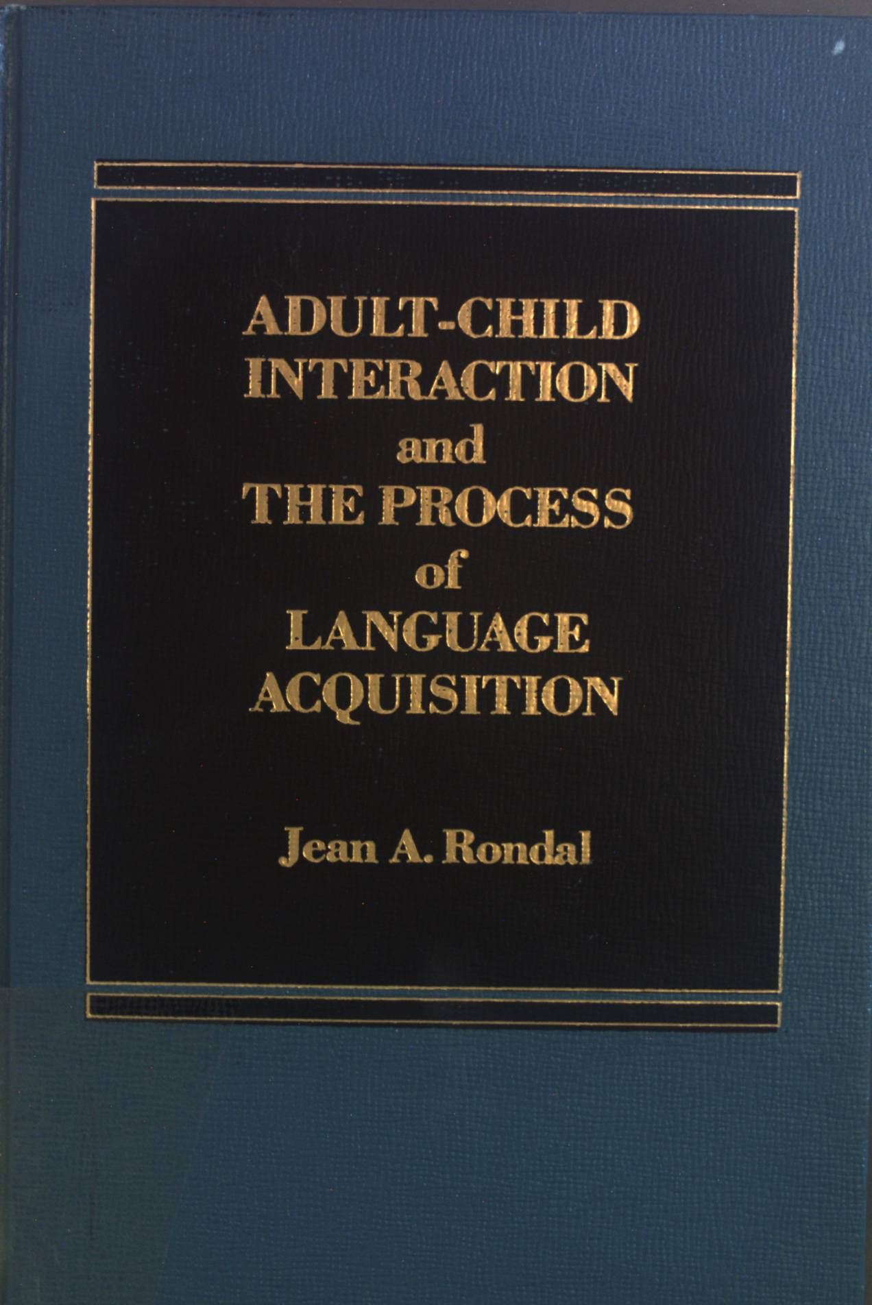 Adult-Child Interaction and the Process of Language Acquisition