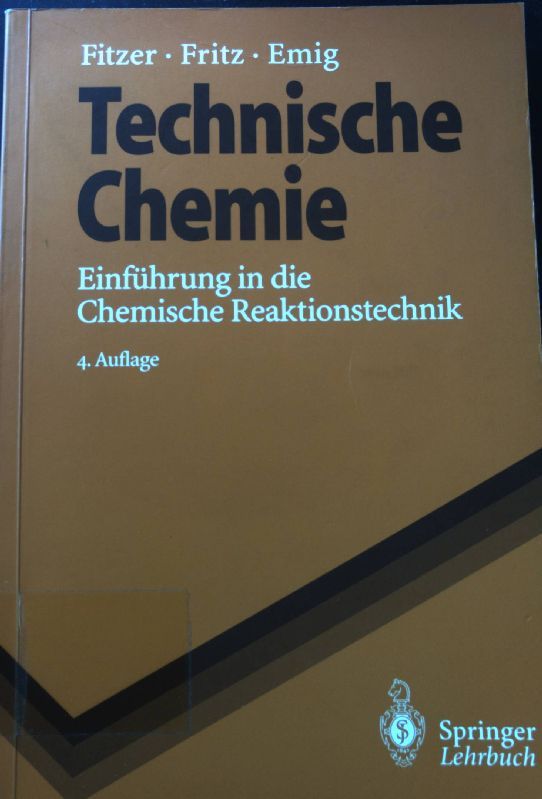 Technische Chemie. Einführung in die chemische Reaktionstechnik : mit Tabellen und Rechenbeispielen