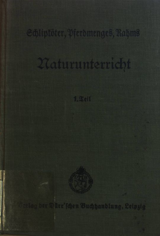 Der Naturunterricht in der Gegenwart nach Lebensgebieten für Stadt- und Landschulen: 1.TEIL