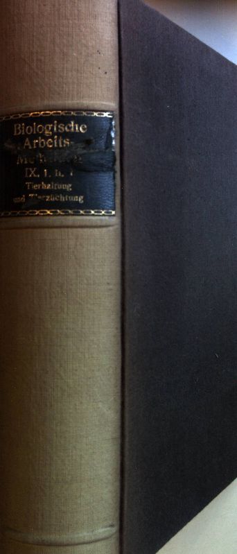Handbuch der biologischen Arbeitsmethoden: Abt.IX, 1,II,1: Spezielle Methoden: Methoden der Tierhaltung und Tierzüchtung, Band 1
