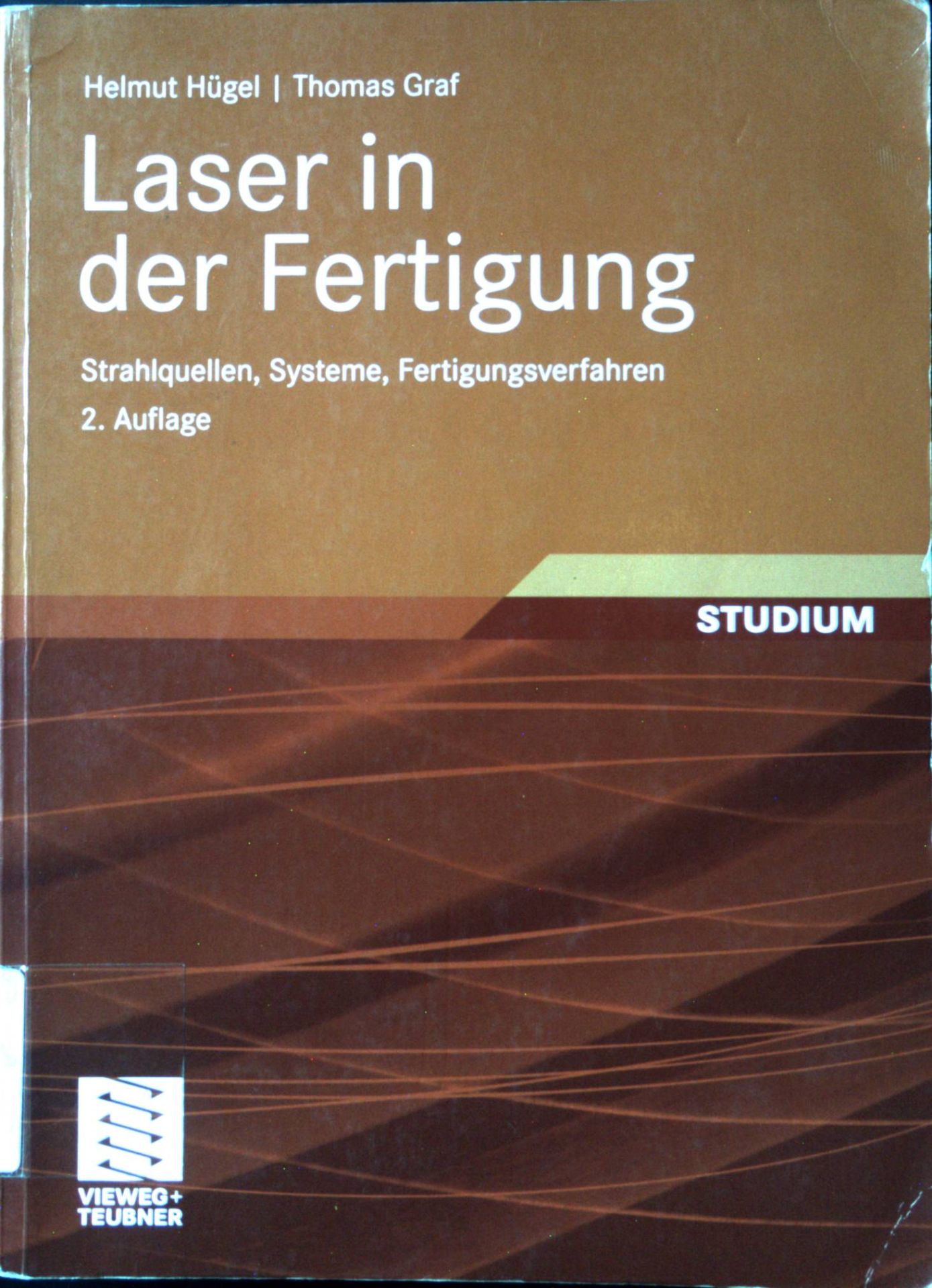 Laser in der Fertigung : Strahlquellen, Systeme, Fertigungsverfahren