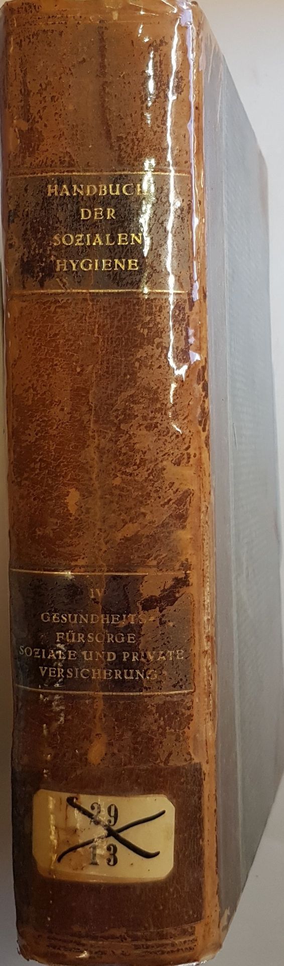 Handbuch der Sozialen Hygiene und Gesundheitsfürsorge: BAND IV: Gesundheitsfürsorge, Soziale und private Versicherung