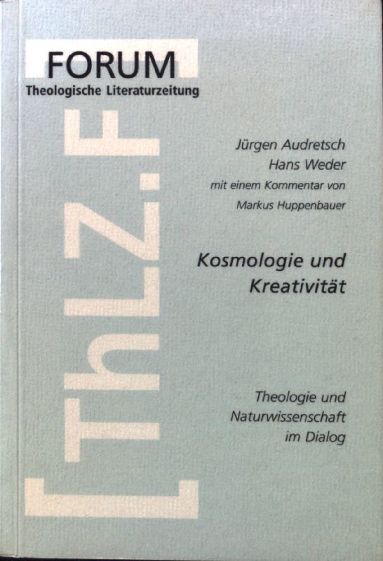 Kosmologie und Kreativität : Theologie und Naturwissenschaft im Dialog