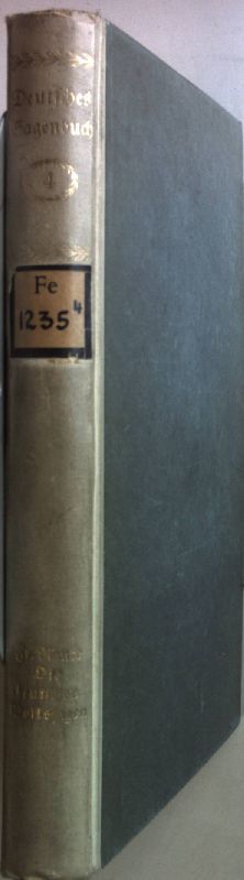 Deutsches Sagenbuch: 4.TEIL: Die deutschen Volkssagen